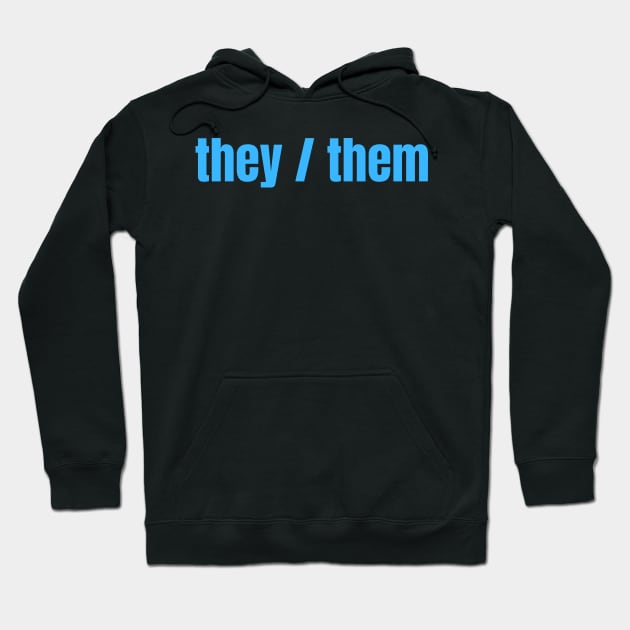 They / Them Pronouns Hoodie by nathalieaynie